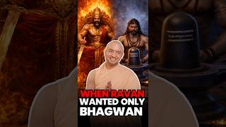 When Ravan wanted only Bhagwan and Solitude!
