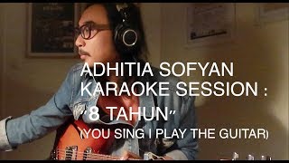 Adhitia Sofyan. Karaoke Session '8 Tahun'