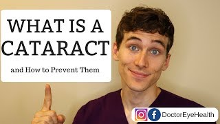 What Are Cataracts - Doctor Explains Cataract Symptoms and Treatment