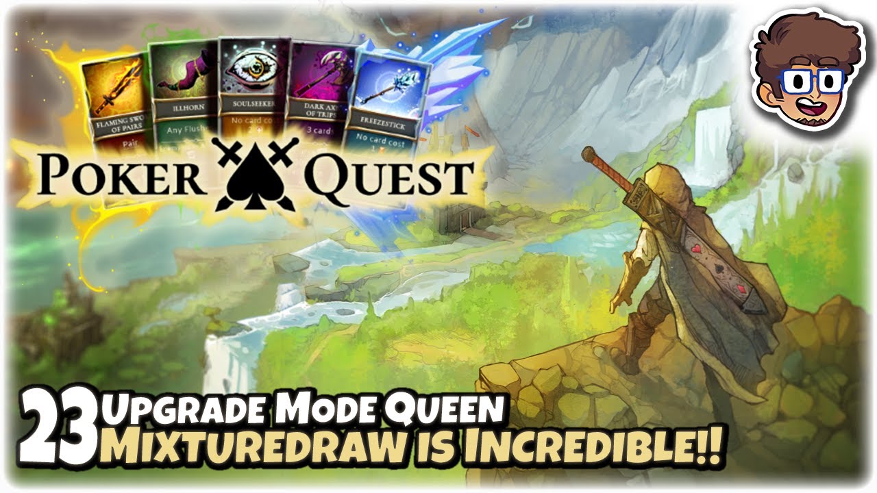UPGRADE MODE QUEEN w/ GODLY PASSIVE: MIXTUREDRAW!! | Let's Play Poker Quest | Part 23 | PC Gameplay