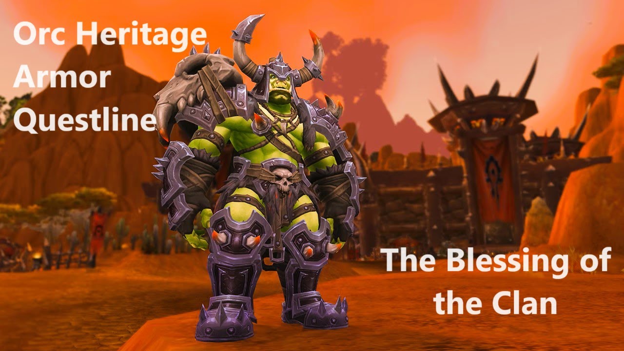 The Blessing of the Clan - World of Warcraft - Orc Heritage Armor Quest 10.1.7