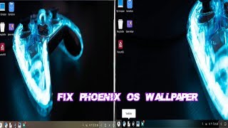 How to fix Wallpaper on Phoenix Os pc screenshot 3