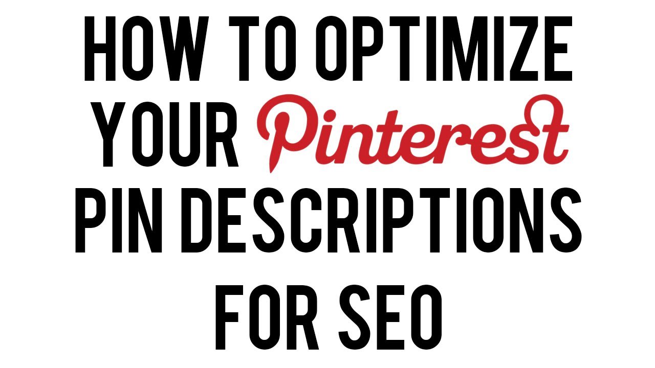 How to Optimize Pinterest Descriptions For SEO Pinterest Pins