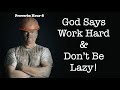 GOD SAYS WORK HARD & DON'T BE LAZY (Class # 8 Proverbs)