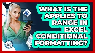 What Is The Applies To Range In Excel Conditional Formatting? - Docs and Sheets Pro