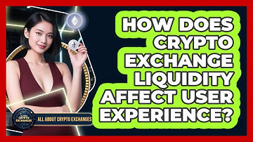 How Does Crypto Exchange Liquidity Affect User Experience? - All About Crypto Exchanges