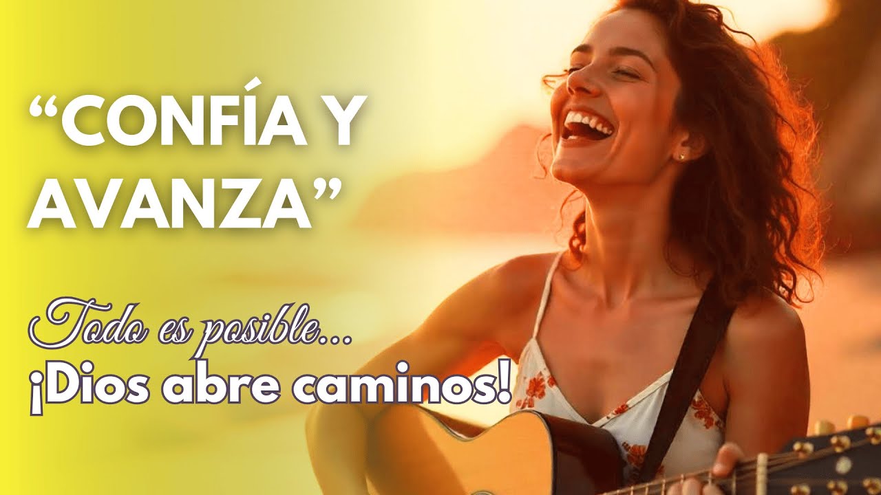 CONFÍA Y AVANZA 🙏 – Dios tiene un plan perfecto para ti 🌟💖 - YouTube