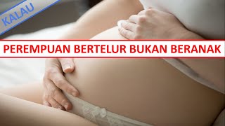 Kalau: Perempuan Bertelur Bukan Beranak