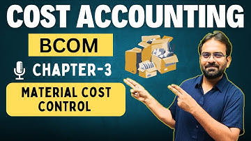 Cost Accounting Chapter-3 | Material Cost Control | CWG for BCOM