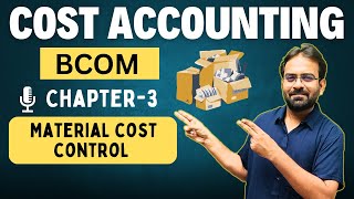 Celebrity Cost Accounting Chapter-3 | Material Cost Control | CWG for BCOM Wealth