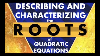 Describing and Characterizing the Roots of Quadratic Equations
