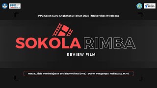 REVIEW FILM SOKOLA RIMBA - PEMBELAJARAN SOSIAL EMOSIONAL (PSE) - PPG PRAJABATAN