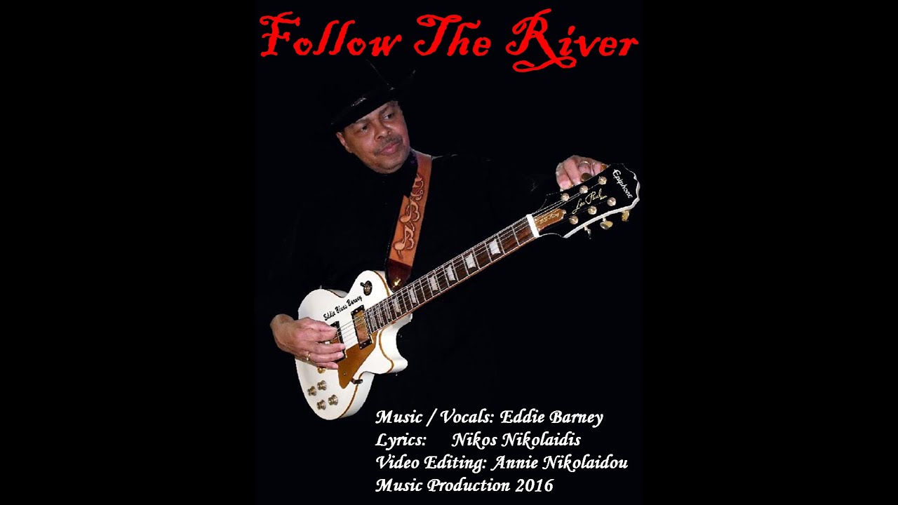 Eddie Barney - Follow The River