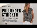 🧶 Riley Pullunder stricken · Teil 5 | Reißverschluß & Fertigstellung
