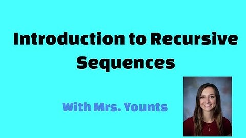 Introduction to Recursive Sequences