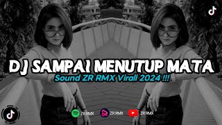 DJ SAMPAI MENUTUP MATA | REMIX VIRAL TIKTOK 2024 [BOOTLEG]