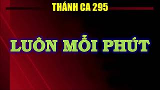 TC 295. Luôn mỗi phút