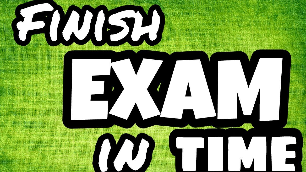 BEST Tips to finish exam on time YouTube