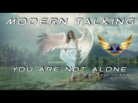 Modern Talking - You Are Not Alone (Relaxing Cover)