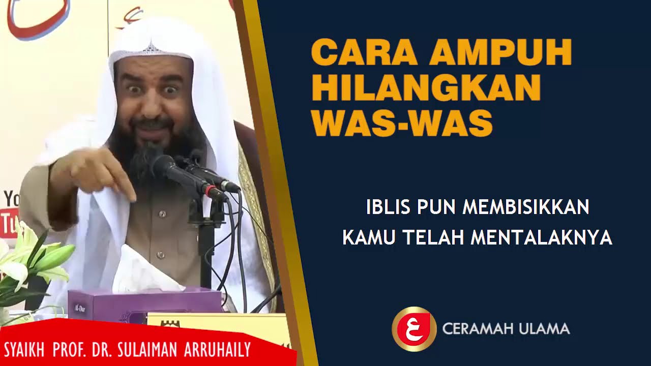 CARA AMPUH HILANGKAN PENYAKIT WAS-WAS | Syaikh Sulaiman Ar-Ruhaily
