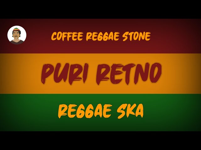 PURI RETNO - COFFE REGGAE STONE ( KARAOKE ) class=