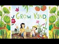 Grow kind  kids books read aloud about kindness