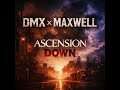 DMX x Maxwell - Ascension Down