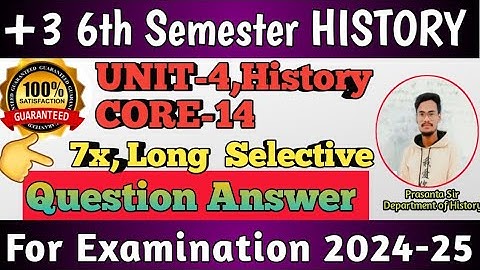 +3 Six Semester History Core-14 Unit 4 Long Selective Question Answer for Examination