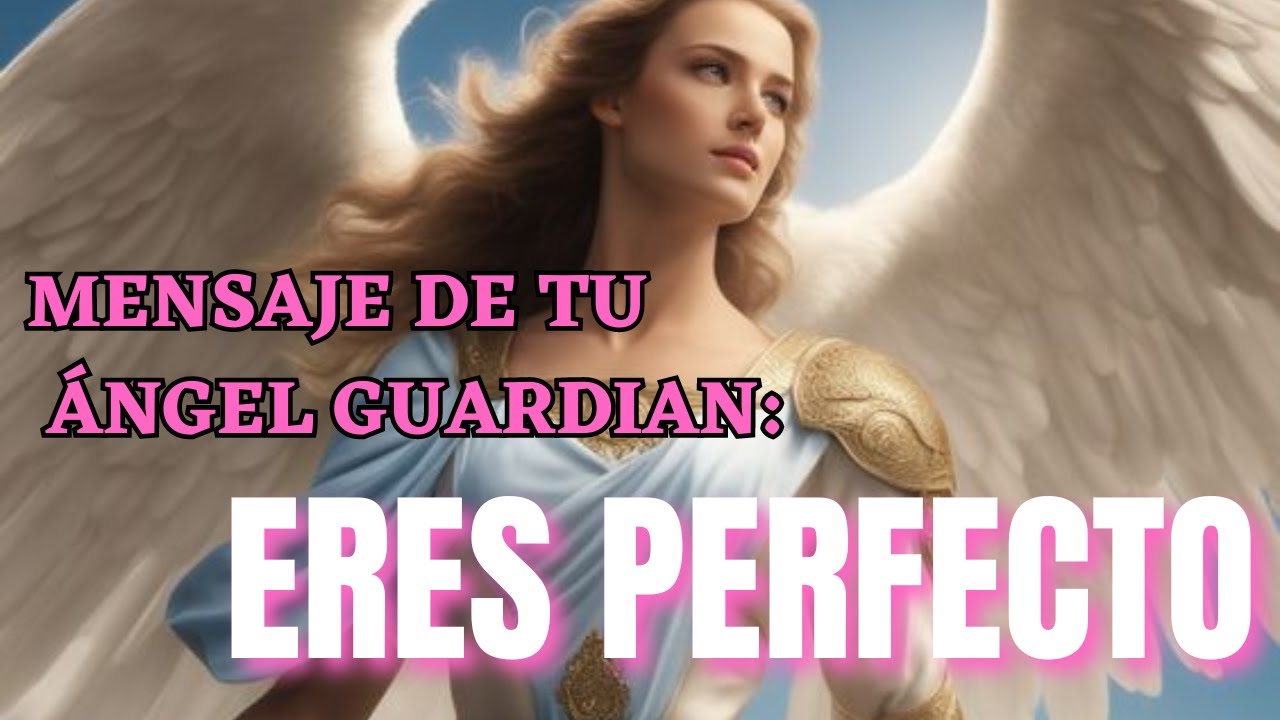 MENSAJE DE TU ÁNGEL GUARDIAN PARA TI HOY 💗 ERES PERFECTO 💗 Diana ...