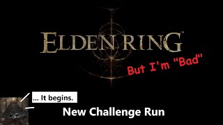 [Elden Ring] A New Challenge Begins. It's Called "I'm A Newbie And I'm Bad" (Part 1 - The Rules)