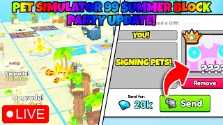 PET SIMULATOR 99 SUMMER BLOCK PARTY UPDATE! ☀️ SIGNING YOUR PETS ✏️ BIG GAMES PARTNER🔥 | ROBLOX