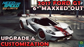 NFS No Limits | 2017 Ford GT - 6 stars MAXXED OUT | Customization + Upgrade