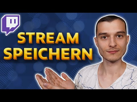 Twitch Stream speichern VOD Stream Wiederholung abspeichern Tutorial deutsch [2021]