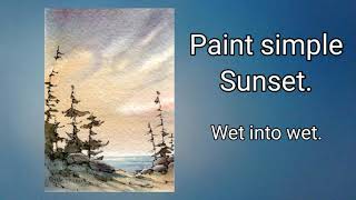 Paint quick and easy sunset watercolor. Wet into wet sky great or beginners. Peter Sheeler