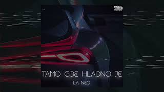 La Neo - Tamo Gde Hladno Je