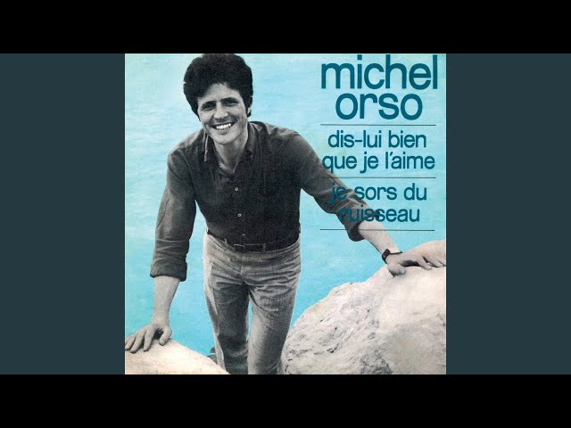 Dis-lui bien que je l'aime