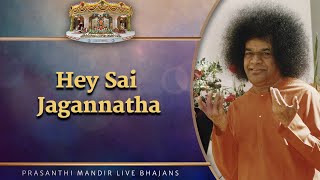 Hey Sai Jagannatha | Prasanthi Mandir Live Bhajans | Sai Kulwant Hall