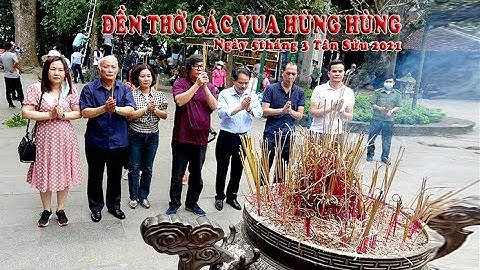 LỄ DÂNG HƯƠNG TƯỞNG NIỆM CÁC VUA HÙNG( TRUNG TÂM VĂN HÓA NGHỆ THUẬT TỈNH HẢI DƯƠNG)