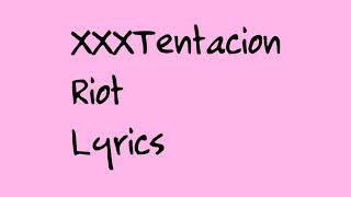 Famous XXXTENTACION - Riot (Lyrics) Wealth
