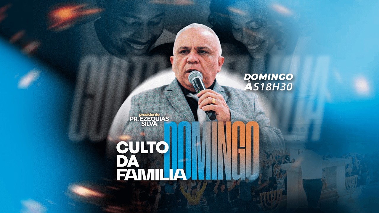 AO VIVO - CULTO DA FAMÍLIA COM PASTOR PRESIDENTE EZEQUIAS SILVA! 08/03/2026