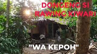 Dongeng Si Rawing - Dongeng Wa Kepoh Sirawing Kiwari Pilih Tanding Wa Kepoh