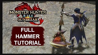 An In-Depth Hammer Tutorial | Monster Hunter Rise Sunbreak