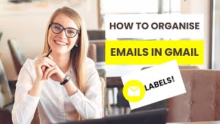 How to organise your emails using labels in Gmail : Step-by-Step Guide