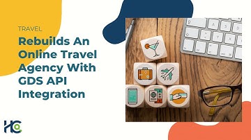 Rebuilds An Online Travel Agency With GDS API Integration | Case Study | Hetarth Consulting