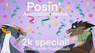 Posin’ | 2k Special Animation Meme (Collab with Yuskebub)