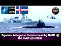 NATO Leads Dynamic Mongoose Exercise Near Iceland