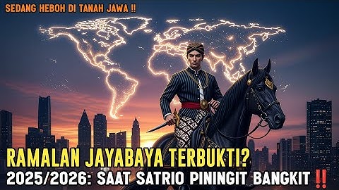 TERKUAK! Satrio Piningit MUNCUL di Tengah Kekacauan 2025? Ramalan Jayabaya Terbukti!