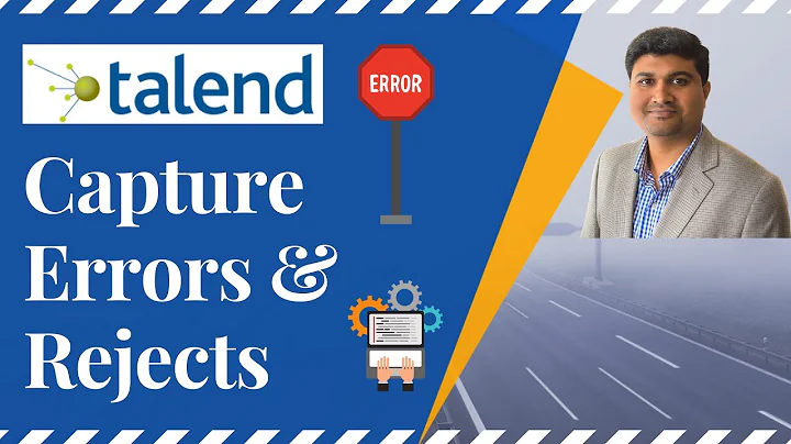 🆕Capture Errors and Rejects In Talend | Exceptions | Error Handling And Logging In Talend 2021