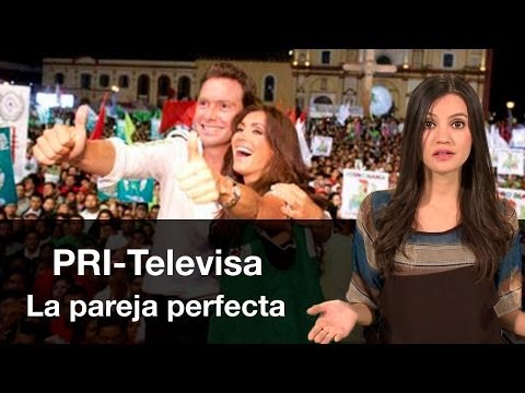 PRI-Televisa. La pareja perfecta  -Mientras Tanto en México