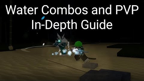 (Project Slayers) Water Combos and PVP In-Depth Guide